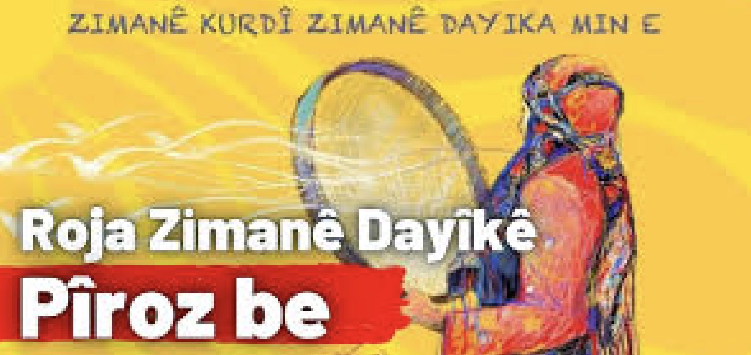 Roja Zimanê Dayikê a Navnetewî Pîroz be!