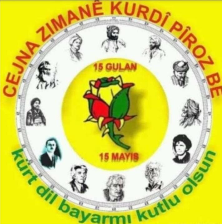 15’Ê GULANÊ CEJNA ZIMANÊ KURDÎ PÎROZ BE!